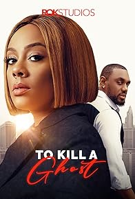 Primary photo for To Kill a Ghost Primary photo for To Kill a Ghost