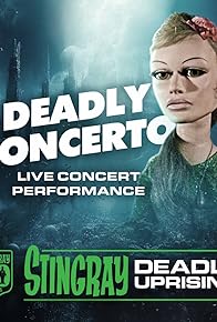 Primary photo for Stingray: Deadly Concerto Live Concert Performance Primary photo for Stingray: Deadly Concerto Live Concert Performance