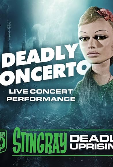 Primary photo for Stingray: Deadly Concerto Live Concert Performance Primary photo for Stingray: Deadly Concerto Live Concert Performance