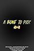 Primary photo for A Bone to Pick Primary photo for A Bone to Pick
