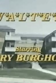Primary photo for W*A*L*T*E*R Primary photo for W*A*L*T*E*R