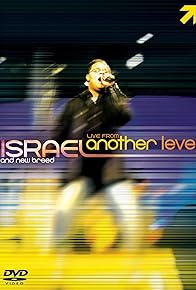 Primary photo for Israel and New Breed: Live from Another Level Primary photo for Israel and New Breed: Live from Another Level