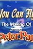 Primary photo for You Can Fly!: The Making of Walt Disney's Masterpiece 'Peter Pan' Primary photo for You Can Fly!: The Making of Walt Disney's Masterpiece 'Peter Pan'