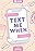 Text Me When