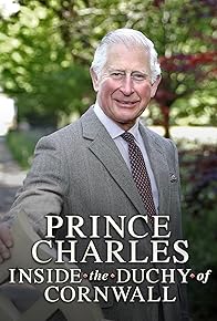 Primary photo for Prince Charles: Inside the Duchy of Cornwall Primary photo for Prince Charles: Inside the Duchy of Cornwall