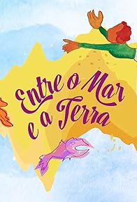 Primary photo for Entre o Mar e a Terra