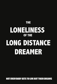 Primary photo for The Loneliness of the Long Distance Dreamer Primary photo for The Loneliness of the Long Distance Dreamer