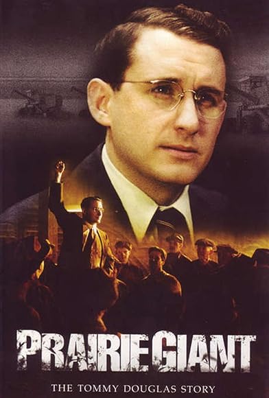 Primary photo for Prairie Giant: The Tommy Douglas Story Primary photo for Prairie Giant: The Tommy Douglas Story