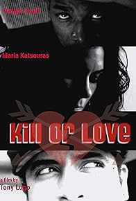 Primary photo for Kill or Love