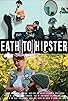 Primary photo for Death to Hipsters Primary photo for Death to Hipsters