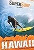 Primary photo for Super Surf Hawaii Primary photo for Super Surf Hawaii