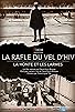Primary photo for La rafle du Vel d'Hiv, la honte et les larmes Primary photo for La rafle du Vel d'Hiv, la honte et les larmes