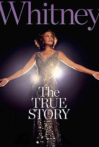 Primary photo for Whitney Houston: The True Story Primary photo for Whitney Houston: The True Story
