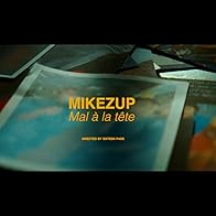 Primary photo for MikeZup: Mal à la tête