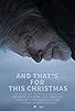 Primary photo for And That's for This Christmas