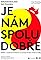 Je nam spolu dobre's primary photo