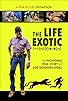 Primary photo for The Life Exotic: Or the Incredible True Story of Joe Schreibvogel