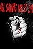 Primary photo for All Saints Must Die