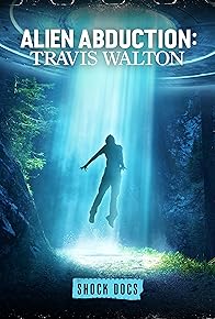 Primary photo for Alien Abduction: Travis Walton