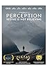 Primary photo for Perception: Seeing Is Not Believing Primary photo for Perception: Seeing Is Not Believing