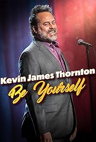 Primary photo for Kevin James Thornton: Be Yourself