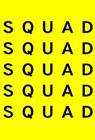 Primary photo for Squad Primary photo for Squad