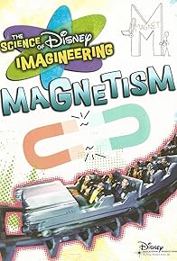 Primary photo for The Science of Disney Imagineering: Magnetism