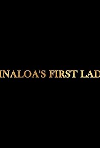 Primary photo for Sinaloa's First Lady