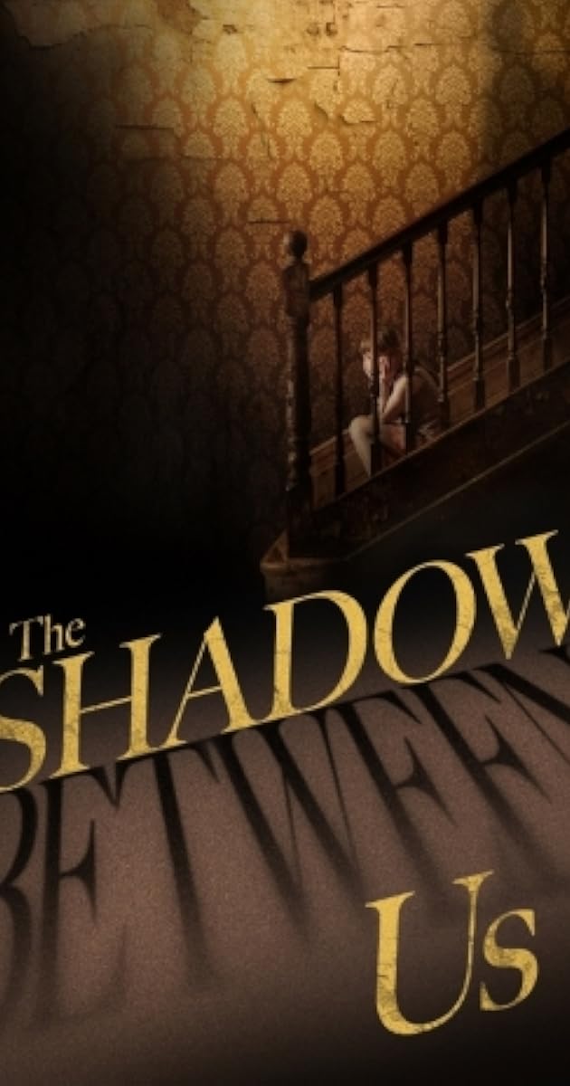 The Shadow Between Us The Shadow Between Us User Reviews IMDb