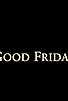 Primary photo for Good Friday