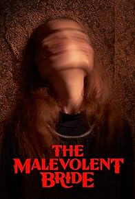 Primary photo for The Malevolent Bride Primary photo for The Malevolent Bride