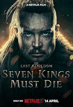 Poster of The Last Kingdom: Seven Kings Must Die