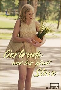 Primary photo for Gertrude and her Plant, Steve