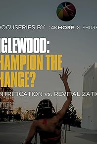 Primary photo for Inglewood: Champion the Change?