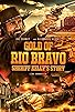 Primary photo for Gold of Rio Bravo: Sheriff Kelly's Story Primary photo for Gold of Rio Bravo: Sheriff Kelly's Story