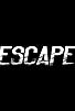 Primary photo for Escape Primary photo for Escape