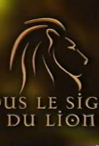 Primary photo for Sous le signe du lion
