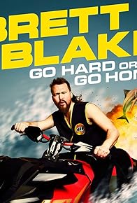 Primary photo for Brett Blake: Go Hard or Go Home