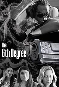 Primary photo for The 6th Degree Primary photo for The 6th Degree