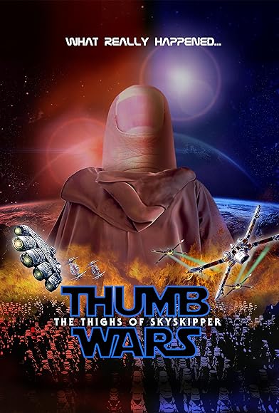 Primary photo for Thumb Wars IX: The Thighs of Skyskipper Primary photo for Thumb Wars IX: The Thighs of Skyskipper