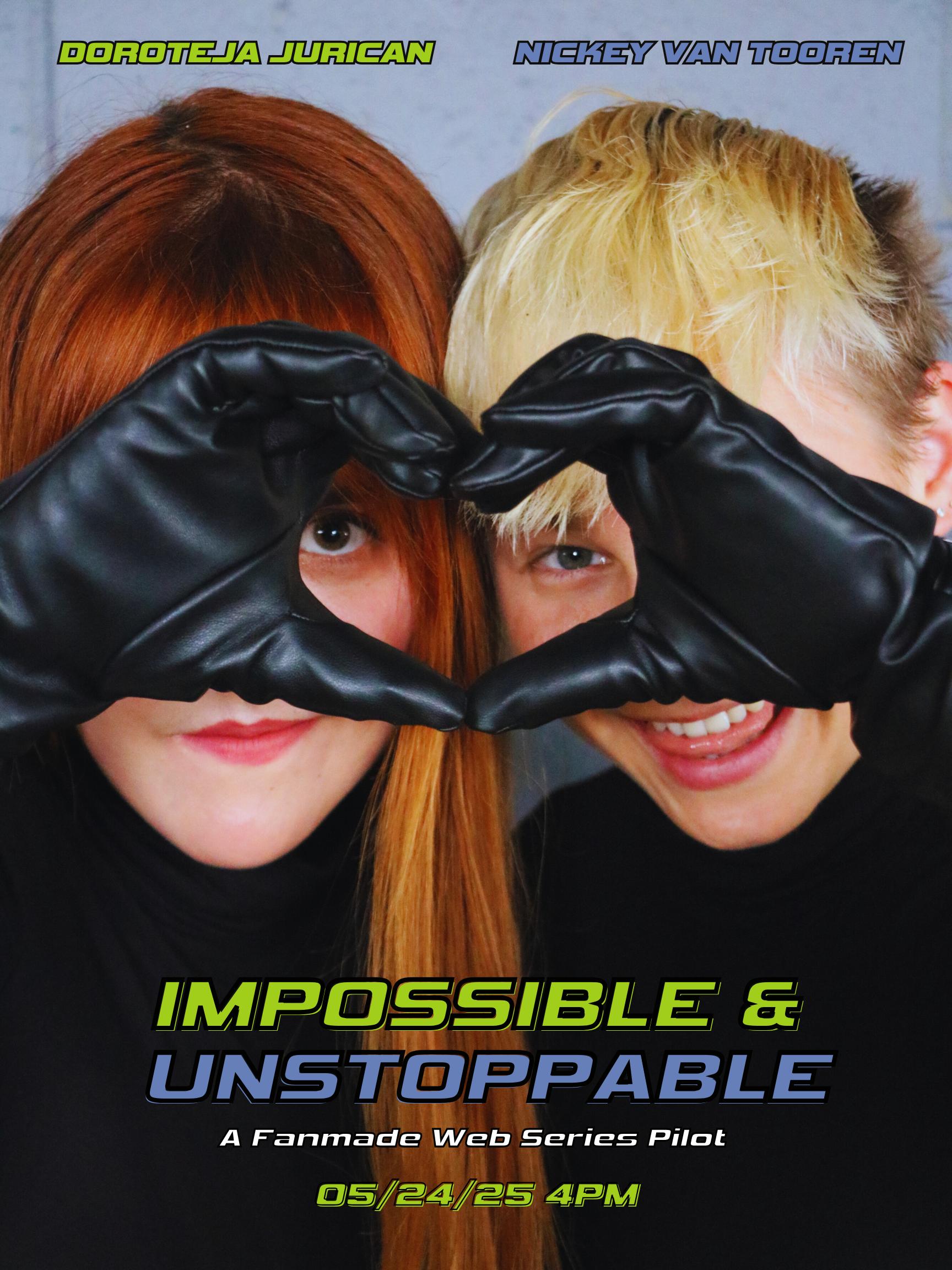 Impossible and Unstoppable