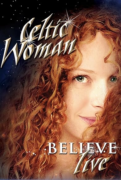 Primary photo for Celtic Woman: Believe Primary photo for Celtic Woman: Believe