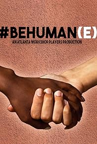 Primary photo for #BeHuman(e) Primary photo for #BeHuman(e)