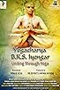 Primary photo for B.K.S. Iyengar: Uniting Through Yoga