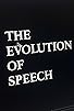 Primary photo for The Evolution of Speech Primary photo for The Evolution of Speech