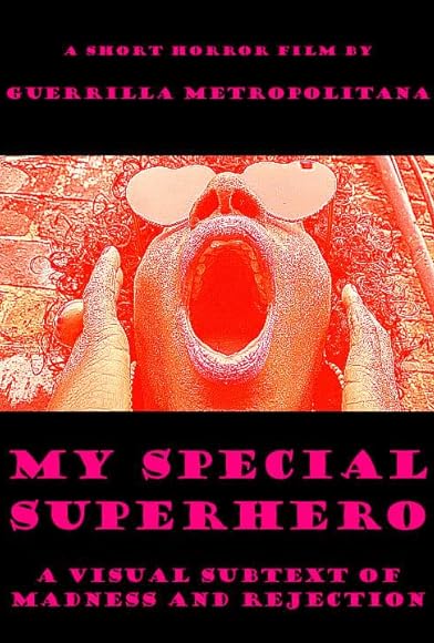 Primary photo for My Special Superhero - a visual subtext of madness and rejection Primary photo for My Special Superhero - a visual subtext of madness and rejection