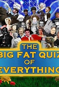 Primary photo for The Big Fat Quiz of Everything Primary photo for The Big Fat Quiz of Everything