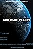 Primary photo for Our Blue Planet Primary photo for Our Blue Planet