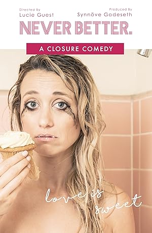 Never Better: A Closure Comedy Poster