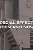 Primary photo for Special Effects Then and Now